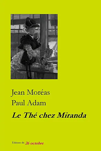 Jean Moréas - Paul Adam «Le Thé chez Miranda».
