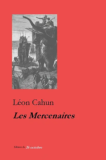Léon Cahun «Les Mercenaires».