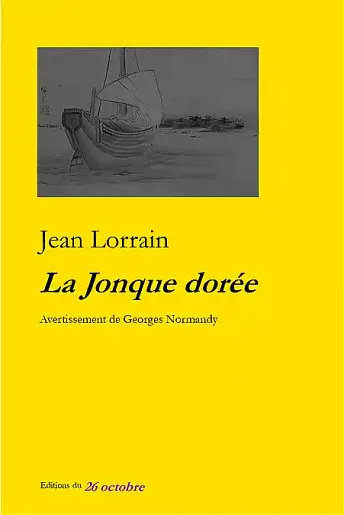 Jean Lorrain «La Jonque dorée».