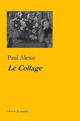Paul Alexis «Le Collage».