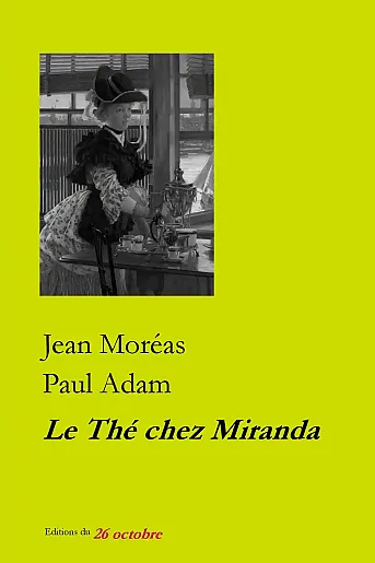 Jean Moréas - Paul Adam «Le Thé chez Miranda».