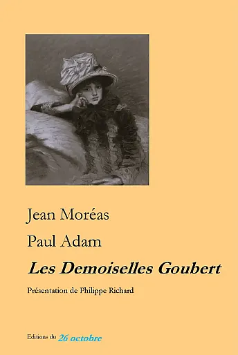 Jean Moréas - Paul Adam «Les Demoiselles Goubert».