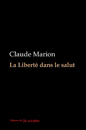 Claude Marion «La Liberté dans le salut».