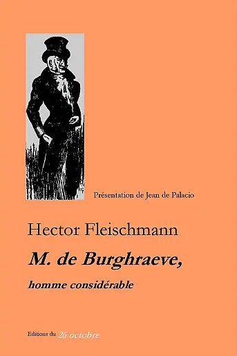 Hector Fleischmann «M. de Burghraeve, homme considérable».