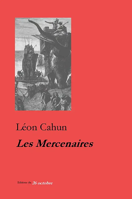 «Les Mercenaires» de Léon Cahun.